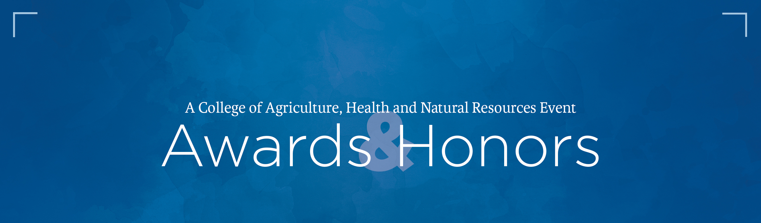 ge of Agriculture, Health and Natural Resources Event. Awards and Honors.